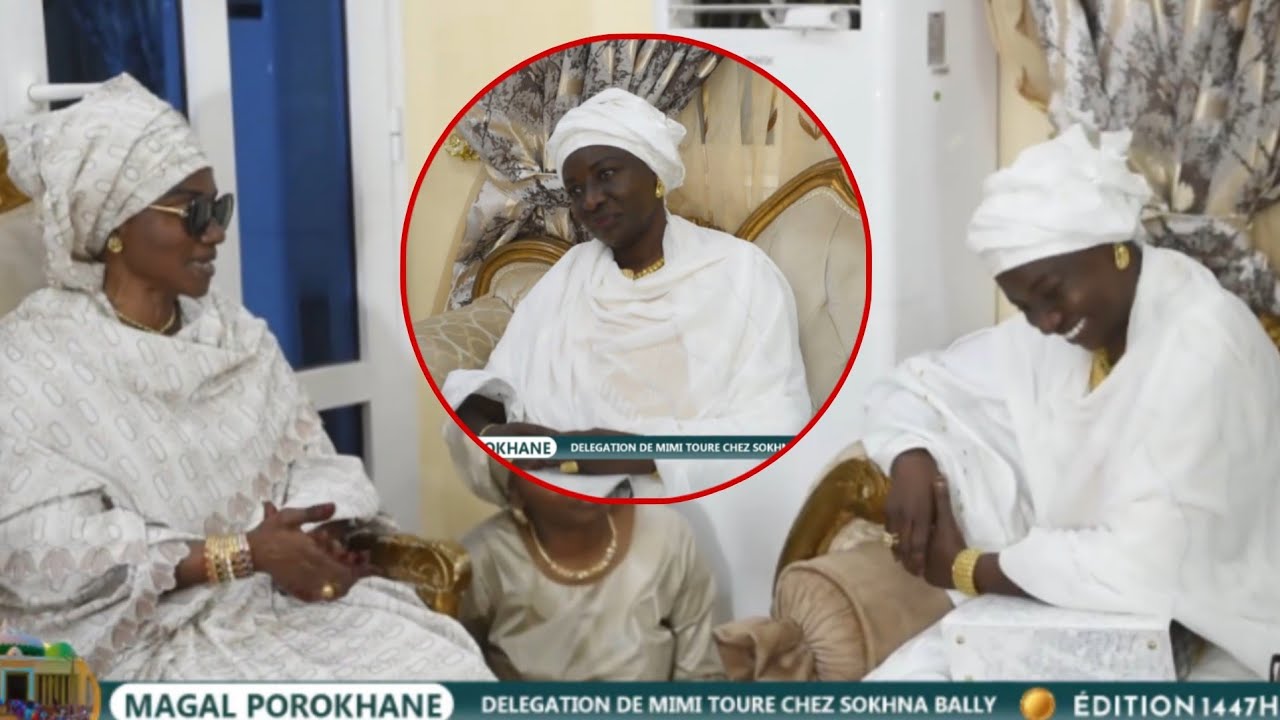 DELEGATION DE MIMI TOURE CHEZ SOKHNA BALLY MAGAL POROKHANE 2026