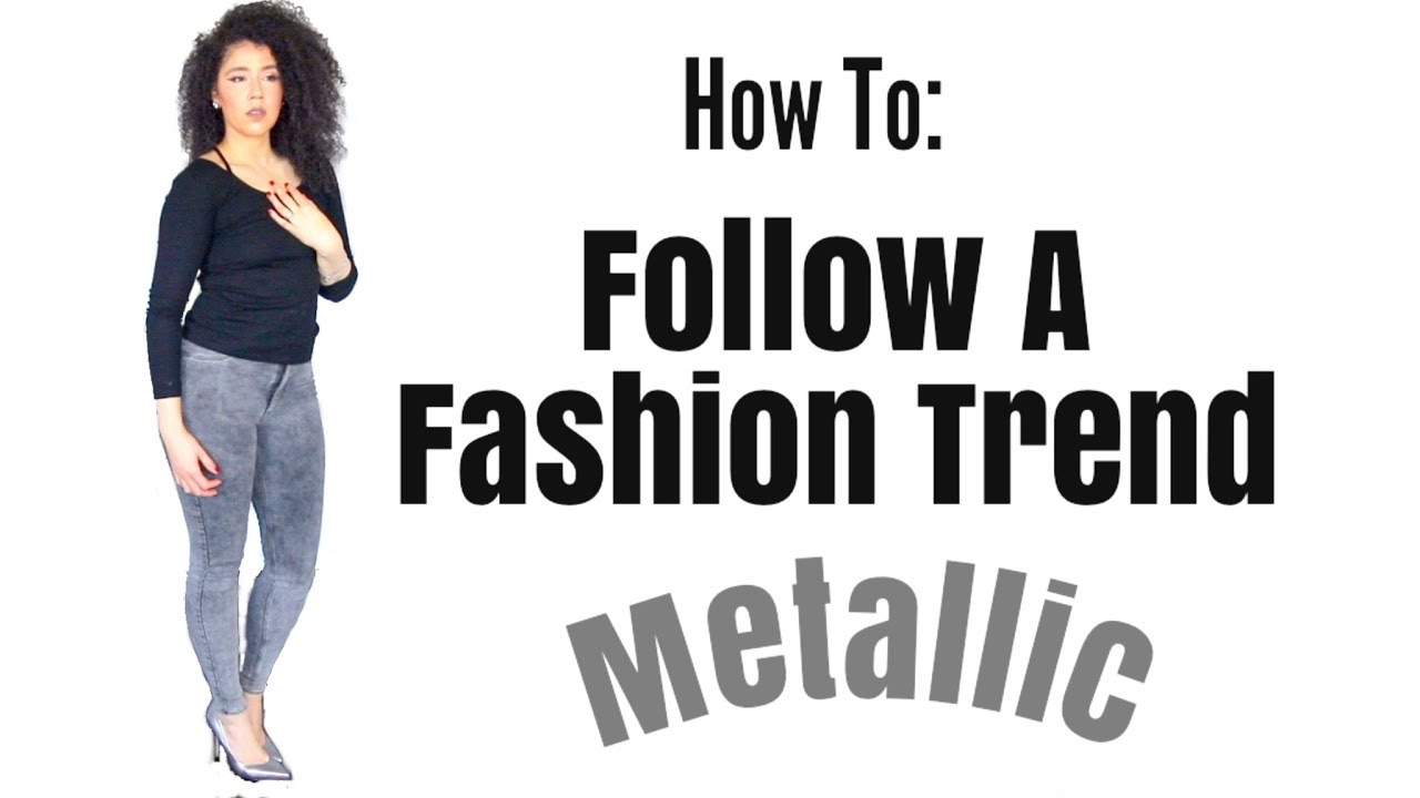 Fashion Trend 2018 | Spring/Summer 2018 | How To Wear Metallic/Silver | Wearable Fashion Trend