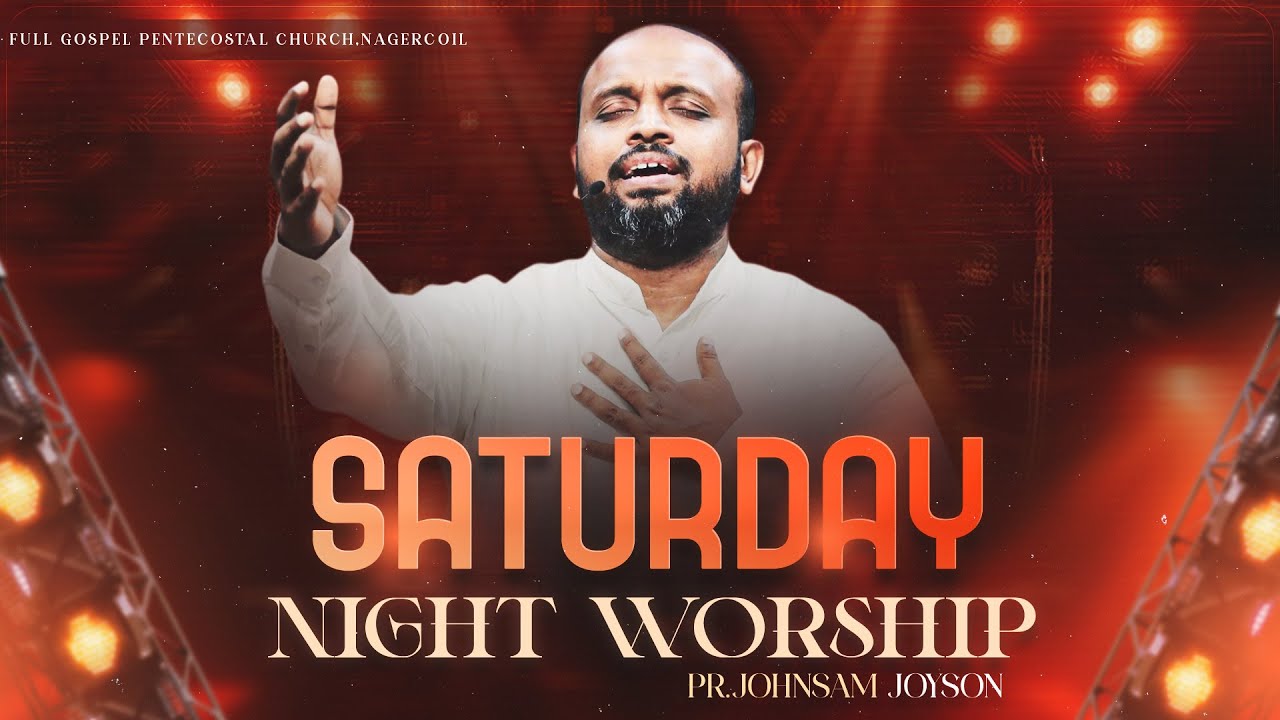 SATURDAY NIGHT WORSHIP (04-10-2025) | JOHNSAM JOYSON | DAVIDSAM JOYSON | FGPC NAGERCOIL