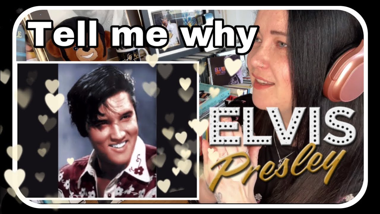 Tell me why! Elvis reaction