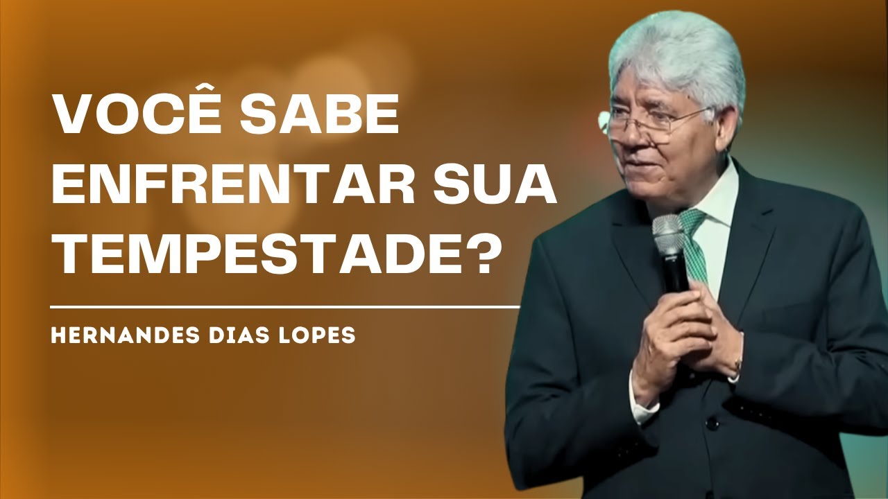 COMO ENFRENTAR TEMPESTADES E SUPERAR OS MEDOS? - HERNANDES DIAS LOPES