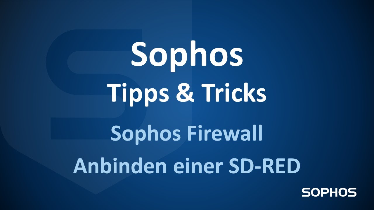 Sophos Tipps & Tricks - Anbinden einer SD-RED