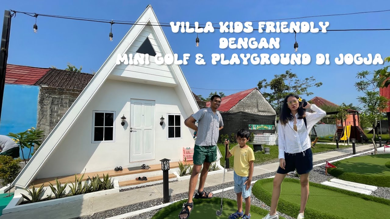 TROPICAL HOUSE & MINI GOLF JOGJA | REKOMENDASI PENGINAPAN KIDS FRIENDLY DI JOGJA