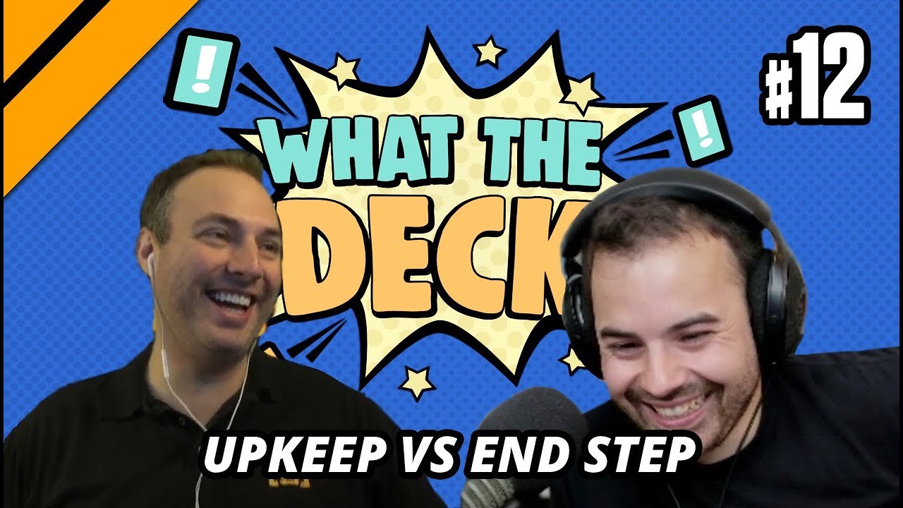 What The Deck w/ Noxious | Ep 12: Upkeep vs End Step | MTGA