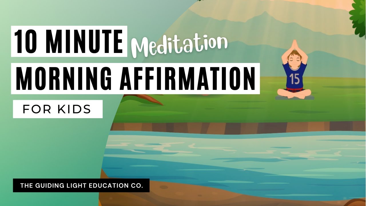 10 Minute Guided Morning Positive Affirmations for Kids