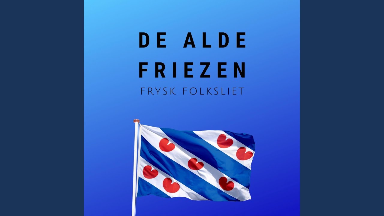 De Alde Friezen (Frysk Folksliet)
