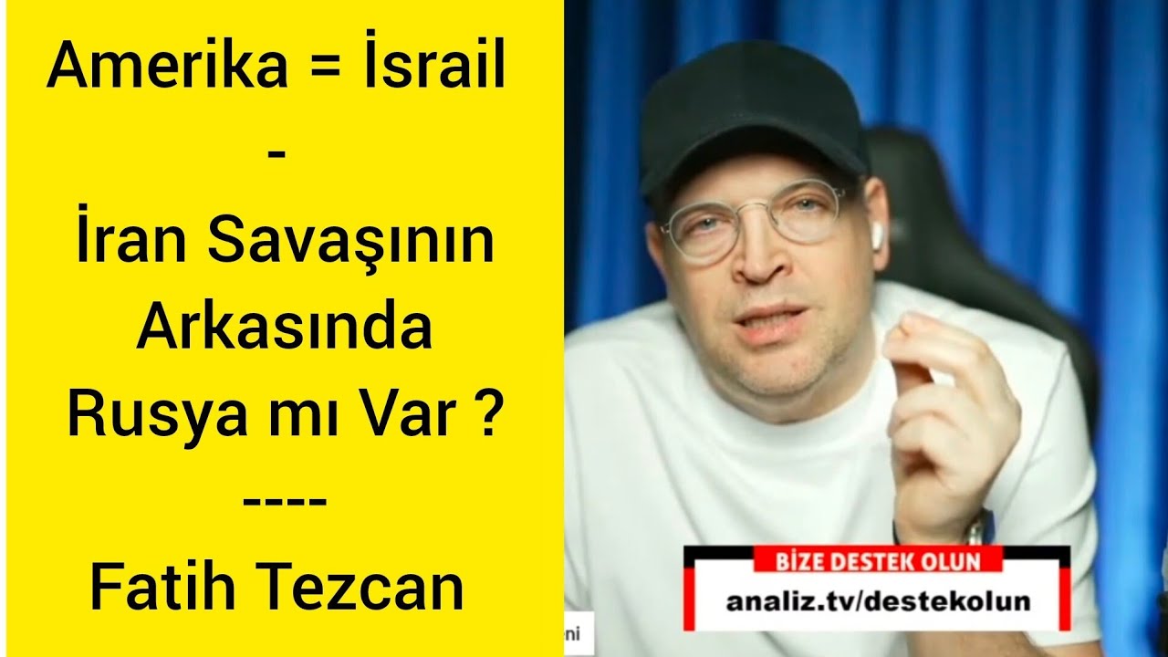 Amerika = İsrail - İran SavaşınınArkasındaRusya mı Var ? --- Fatih Tezcan 