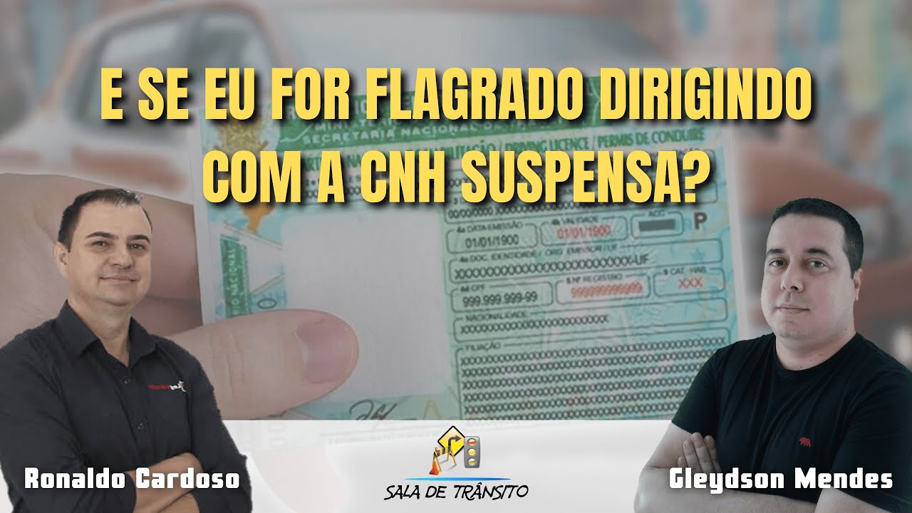 E se eu for flagrado dirigindo com a CNH suspensa?