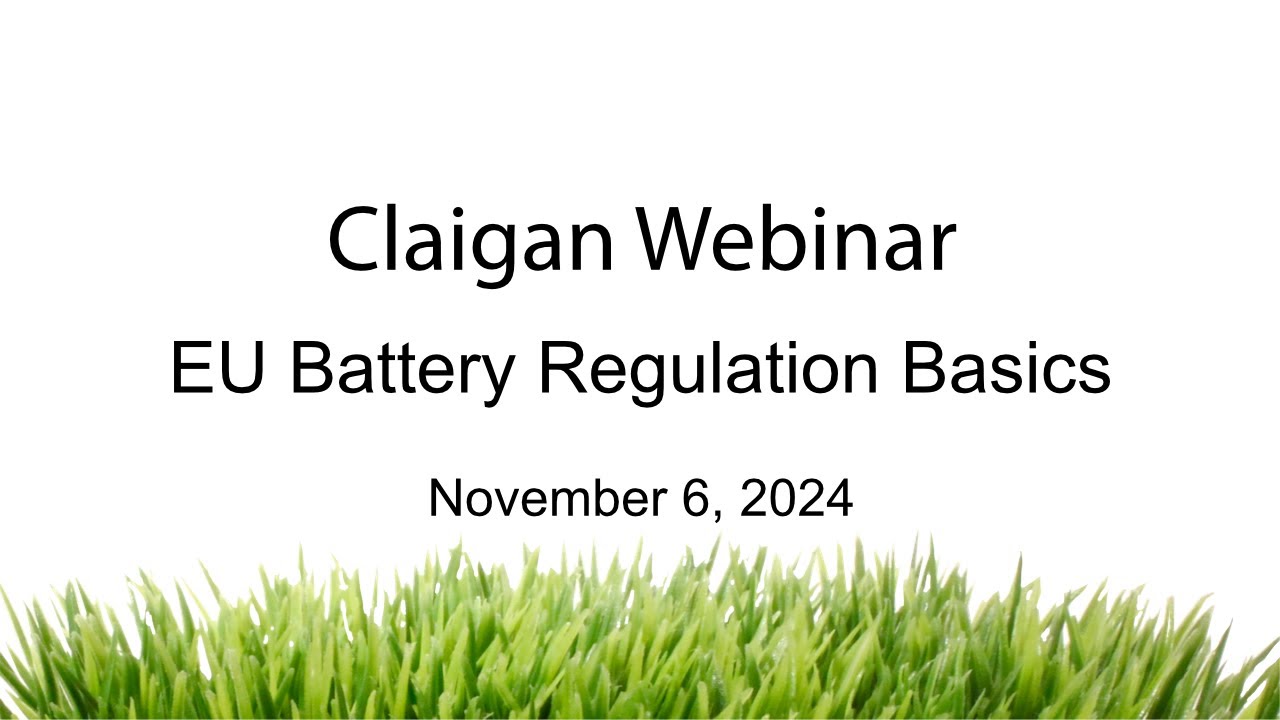 Claigan Webinar   EU Battery Regulation   Nov 6 2024