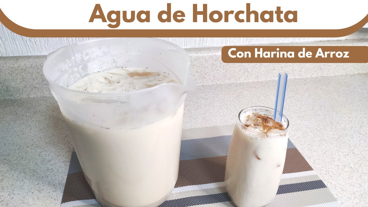 Agua de Horchata con Harina de Arroz:  La más rápida de preparar y deliciosa