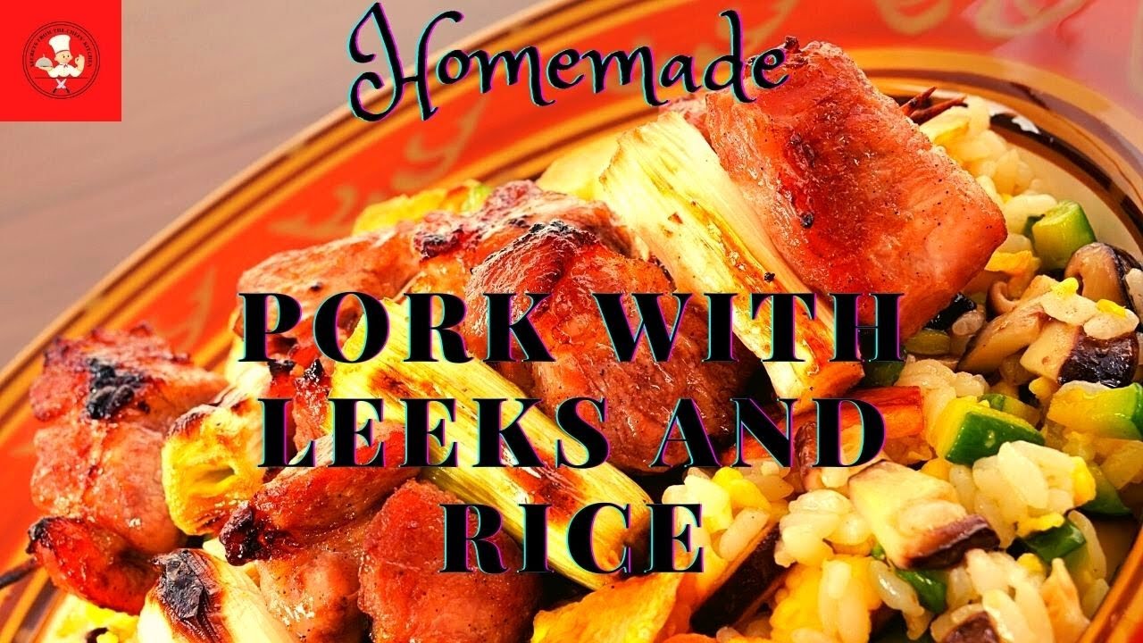 Pork with Leeks and Rice - Homemade Recipe