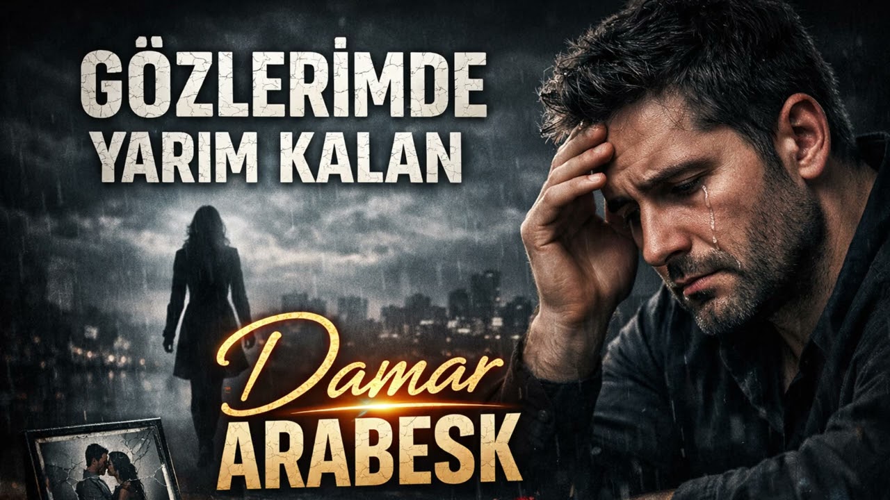 GÖZLERİMDE YARIM KALAN | Harbi damar arabesk parçalar