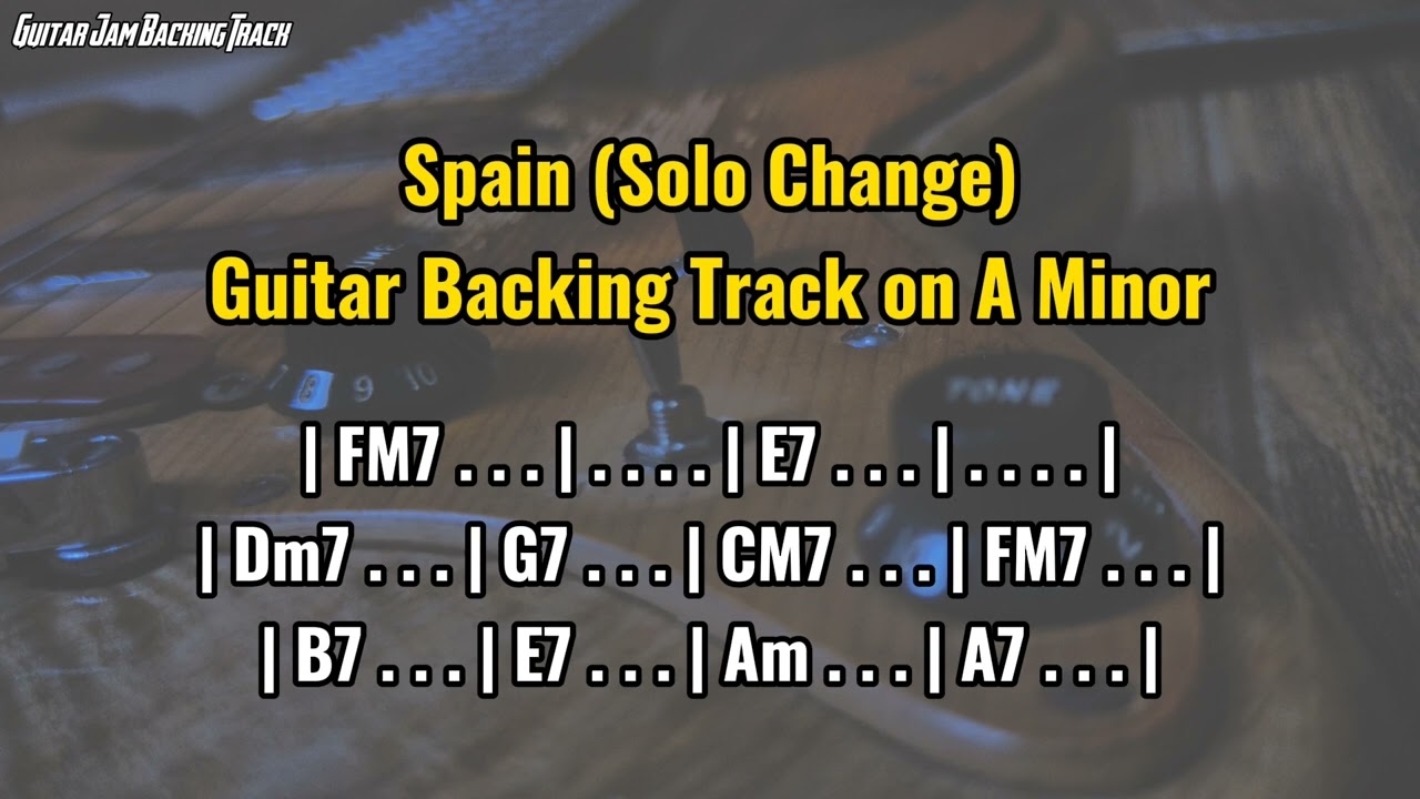 Spain (Solo Change) Guitar Backing Track in A Minor
