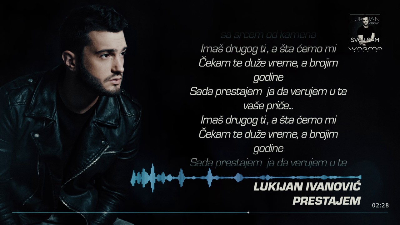 Lukijan Ivanovic - Prestajem (Lyrics Video)