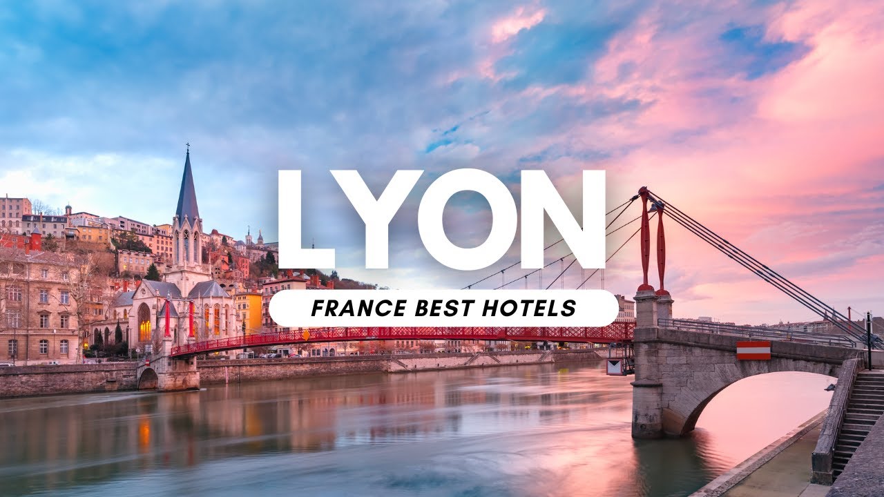 Best Luxury Hotels in Lyon, France