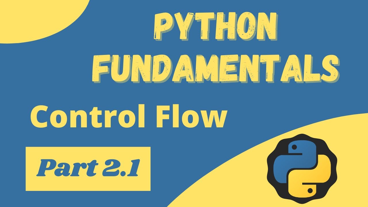Python Control Flow - Python Fundamentals 2.1
