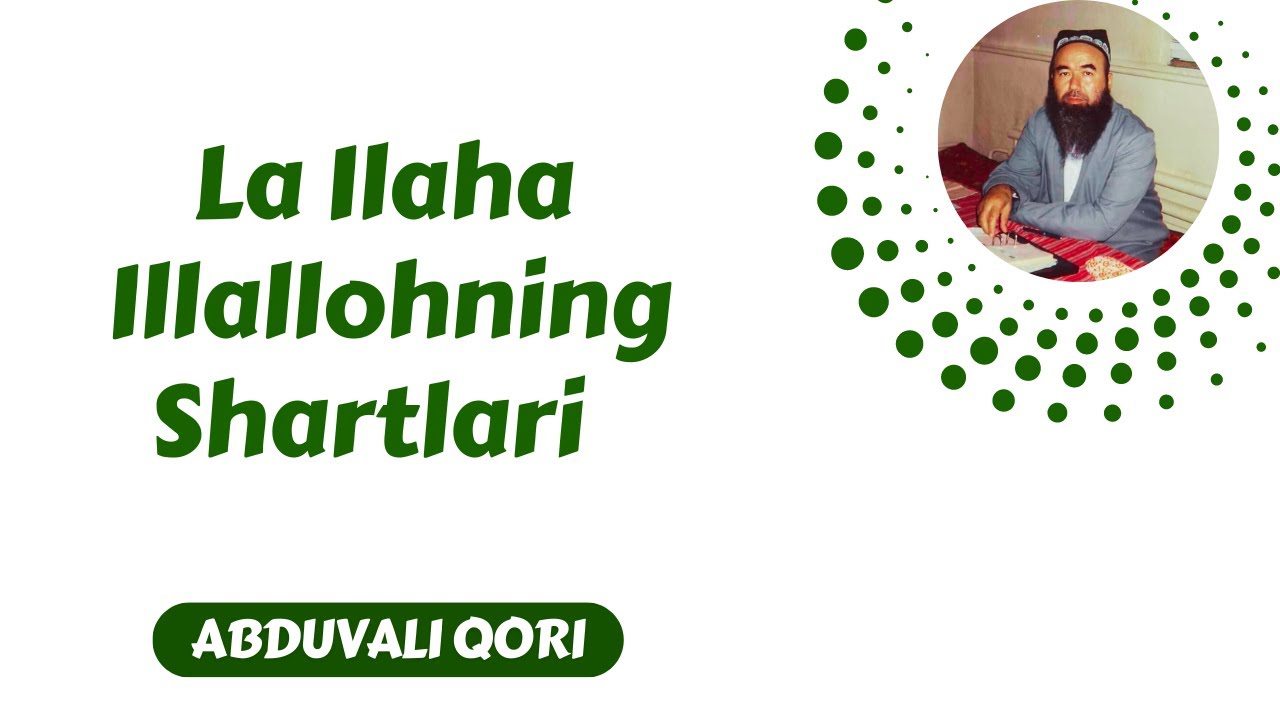 40. La Ilaha Illallohning Shartlari | Abduvali Qori