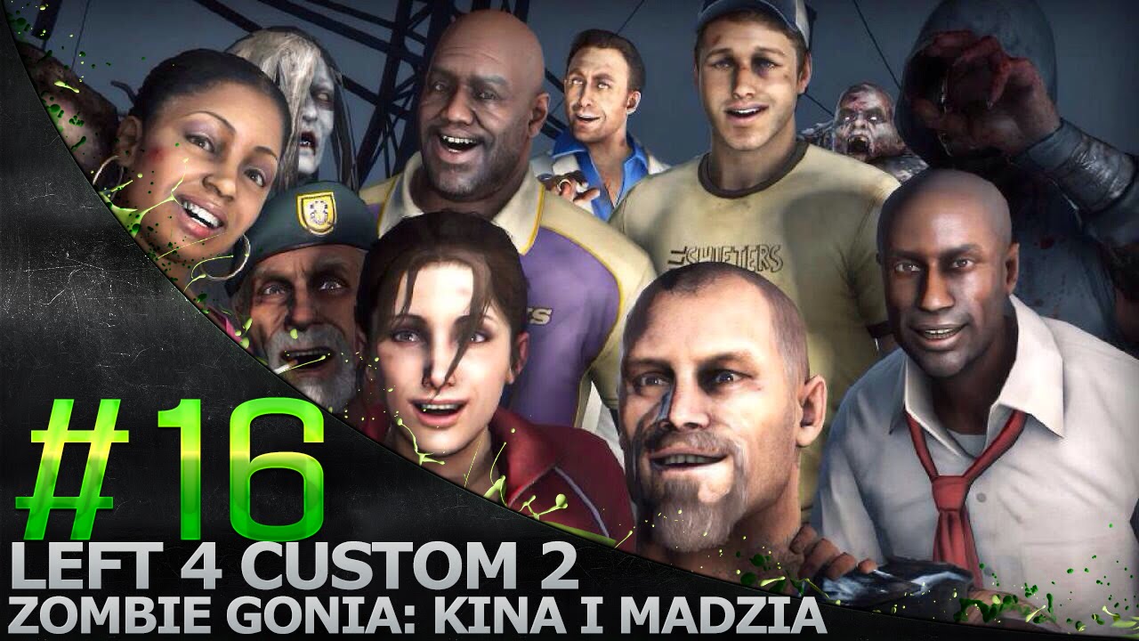 Left 4 Custom 2 '16 /w Madzia, CTSG