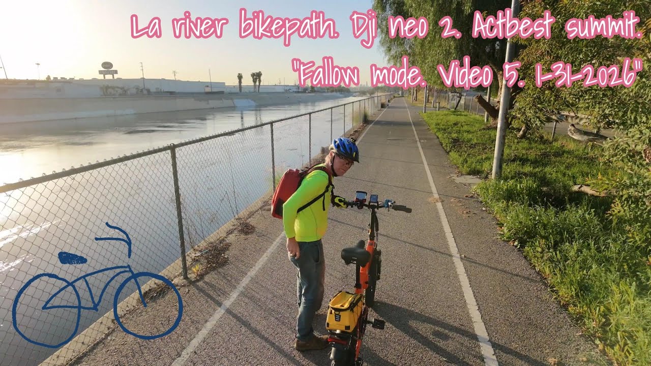 LaRiverBikepath. Actbest summit. Dji neo 2. Fallow mode. Video 5. 1-31-2026