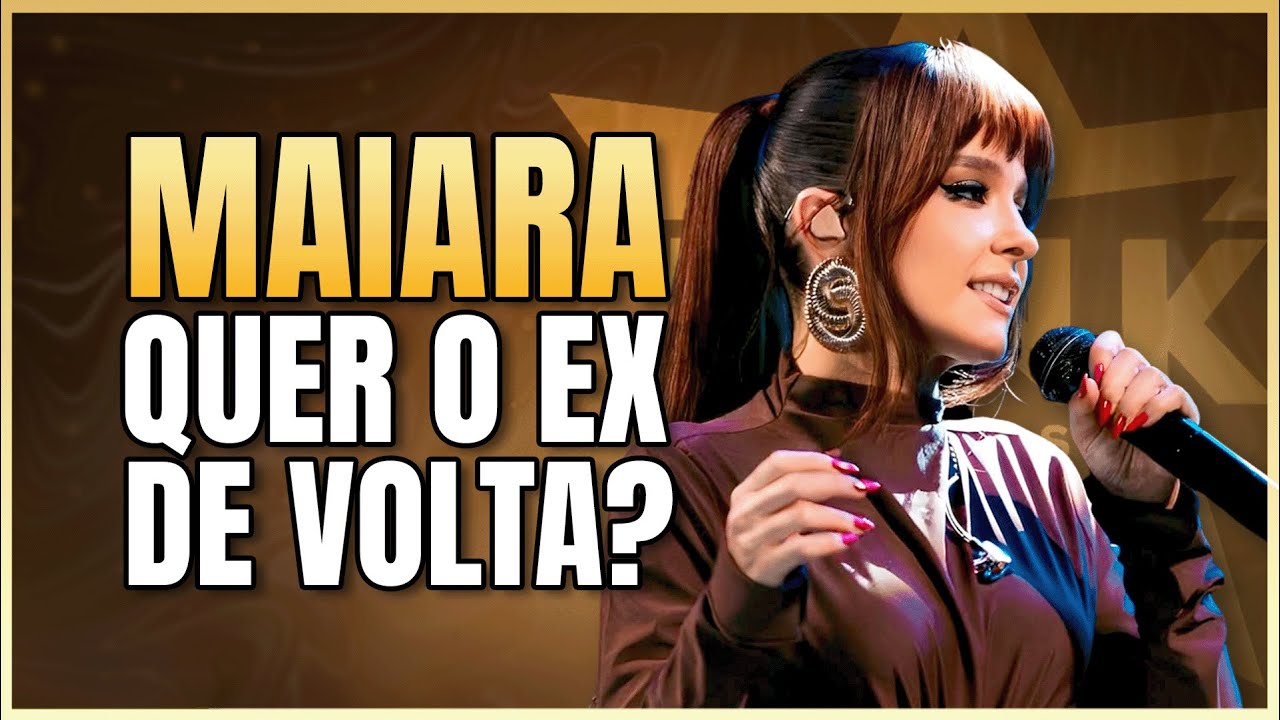 MAIARA QUE O EX DE VOLTA; SERÁ QUE ELA CONSEGUE?