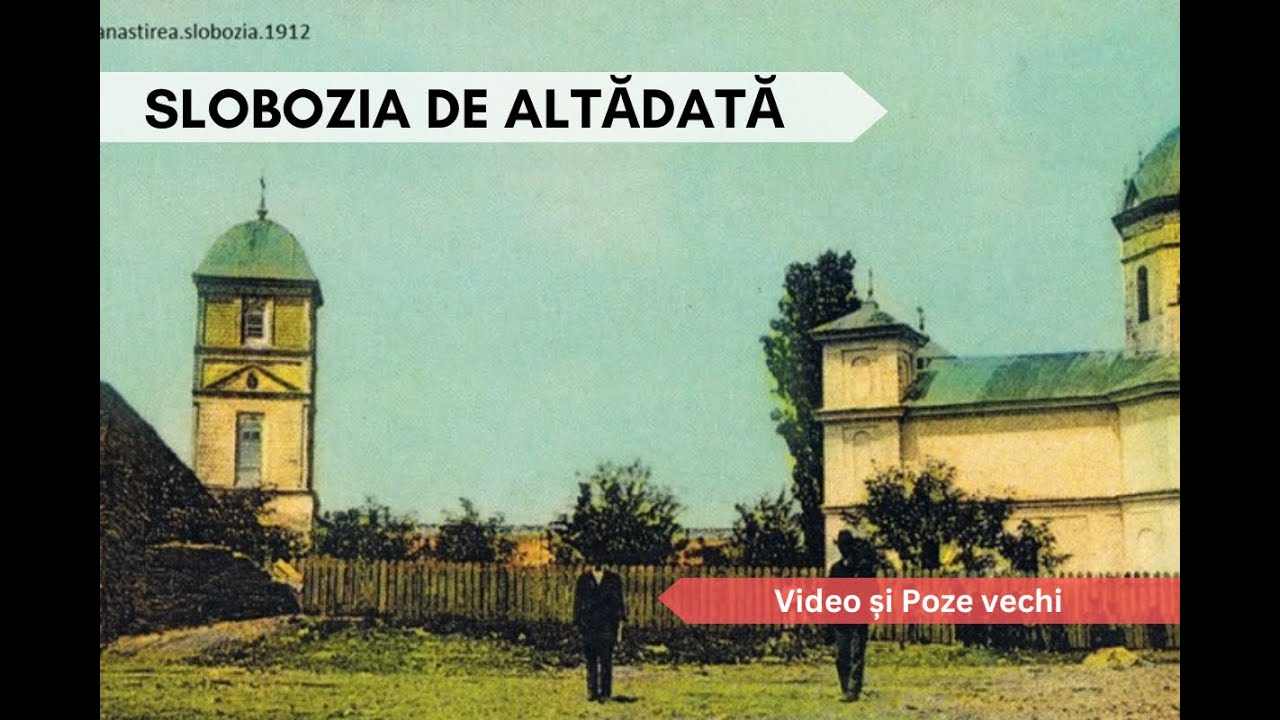 Slobozia veche, de altădată / The Old Slobozia of Yesteryear