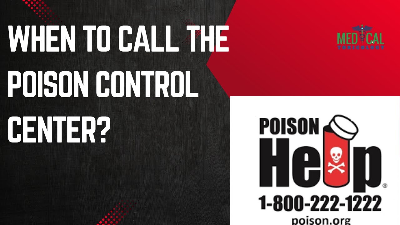 When to Call the Poison Control Center