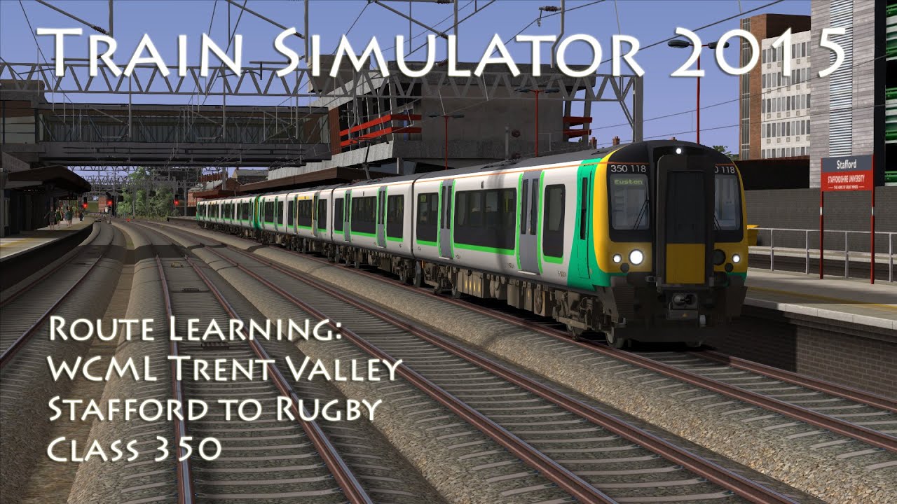 Train Simulator 2015 - Route Learning: WCML Trent Valley - Stafford to Rugby (Class 350)