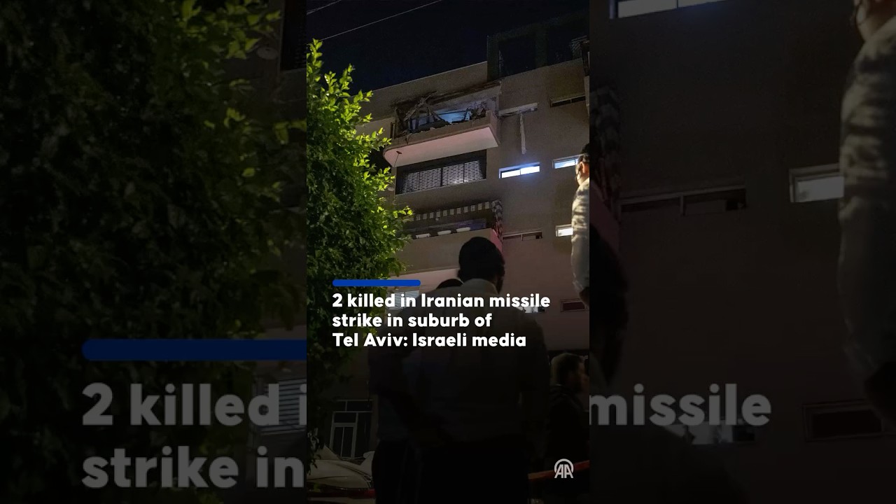 2 killed in Iranian missile strike in suburb of Tel Aviv: Israeli media