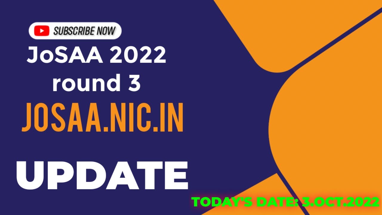 JoSAA 2022 ROUND 3 UPDATE NEWS | JoSAA 2022 UPDATE NEWS | AURA NEWS INDIA
