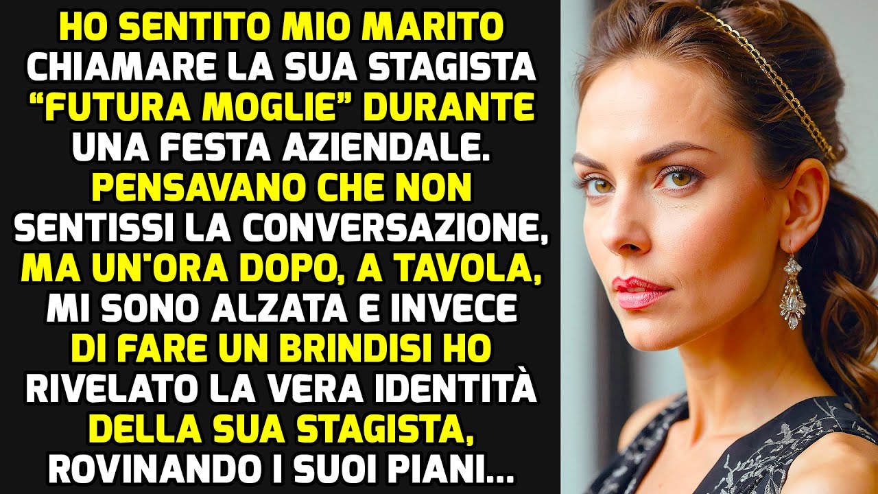 Alla Festa Ho Sentito Mio Marito Chiamare La Sua Stagista “Futura Moglie” E Poi Ha Detto STORIE VITA