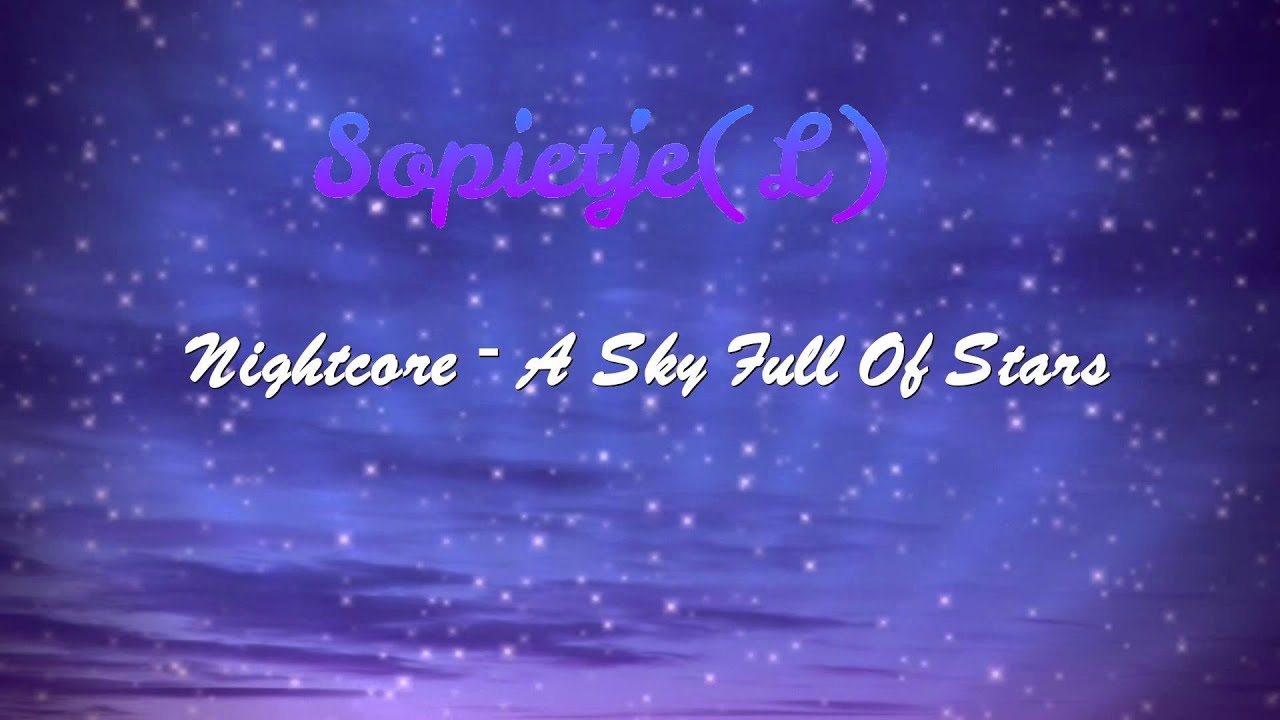 Nightcore - A Sky Full Of Stars