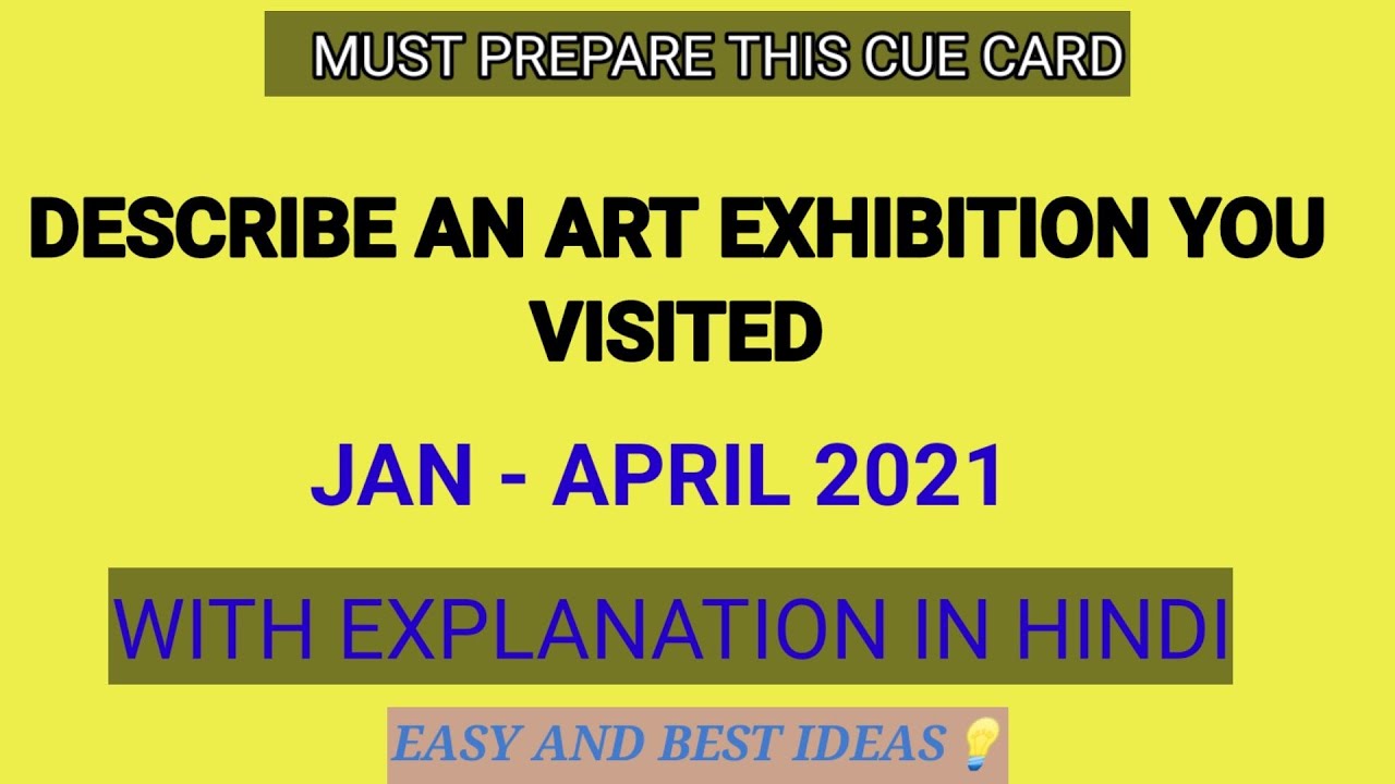 DESCRIBE AN ART EXHIBITION YOU VISITED CUE CARD JAN-APRIL 2021 WITH EXPLANATION|| IELTS WITH SURAJ