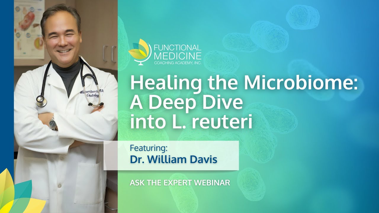 Healing the Microbiome  A Deep Dive into L  reuteri, With Dr. William Davis