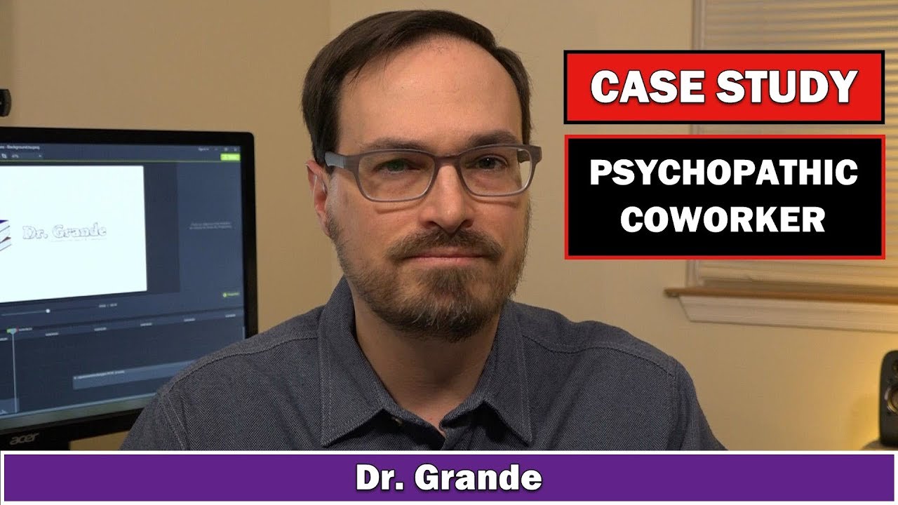 Case Study: Psychopath at Work | 