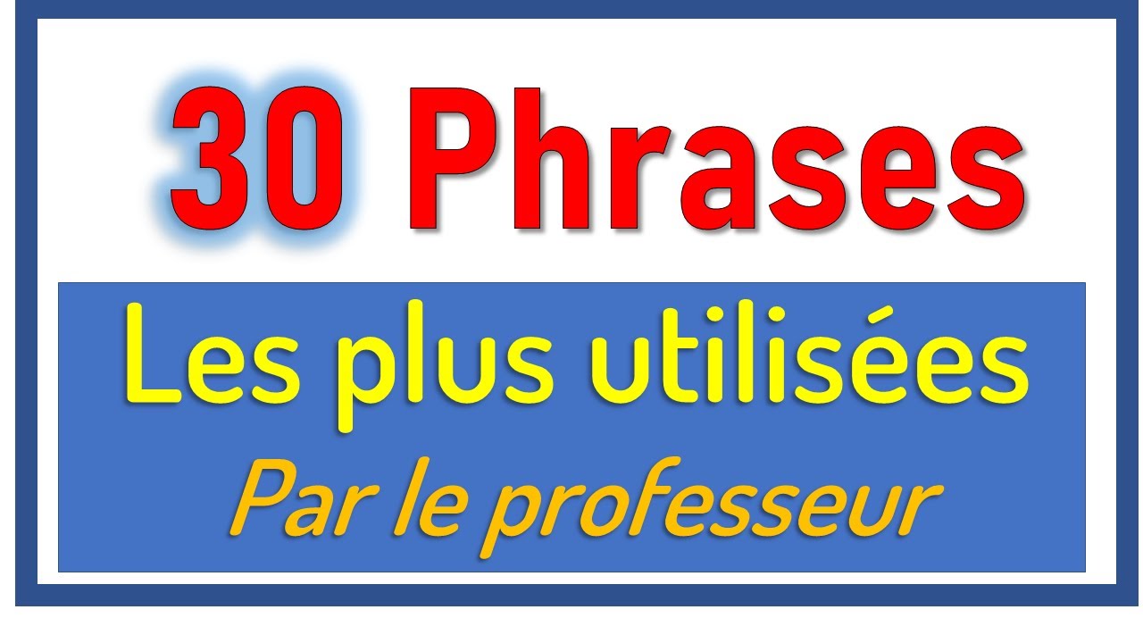 30 Phrases en français les plus utilisées par le professeur ✪ #1
