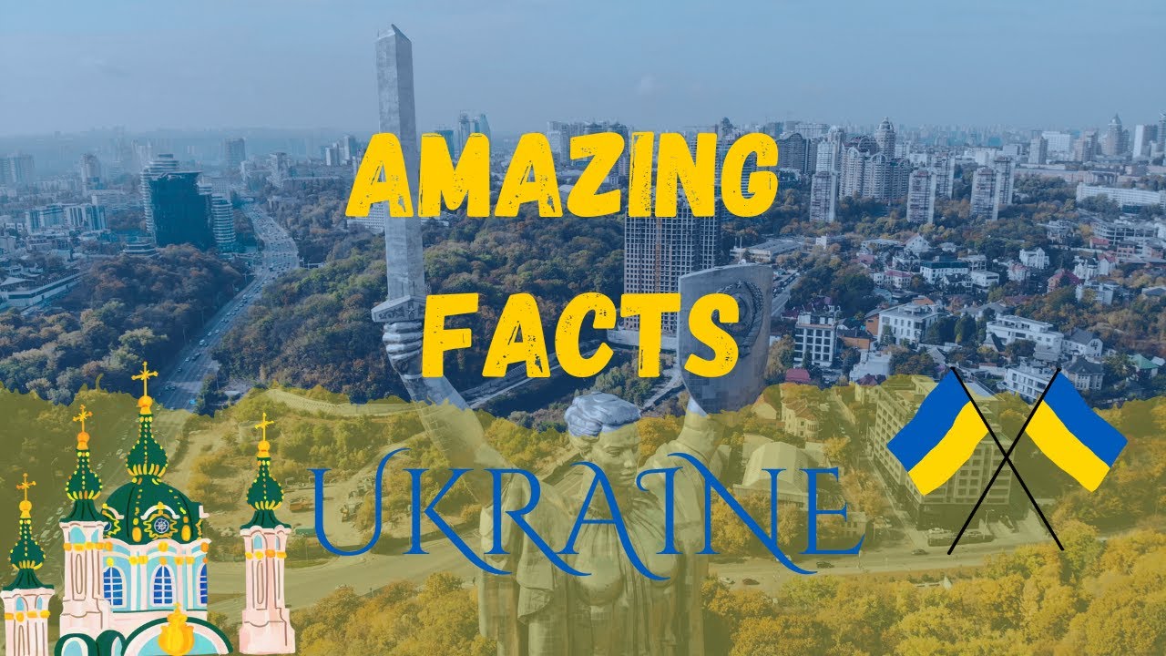 Discover 20 Amazing Facts About Ukraine!