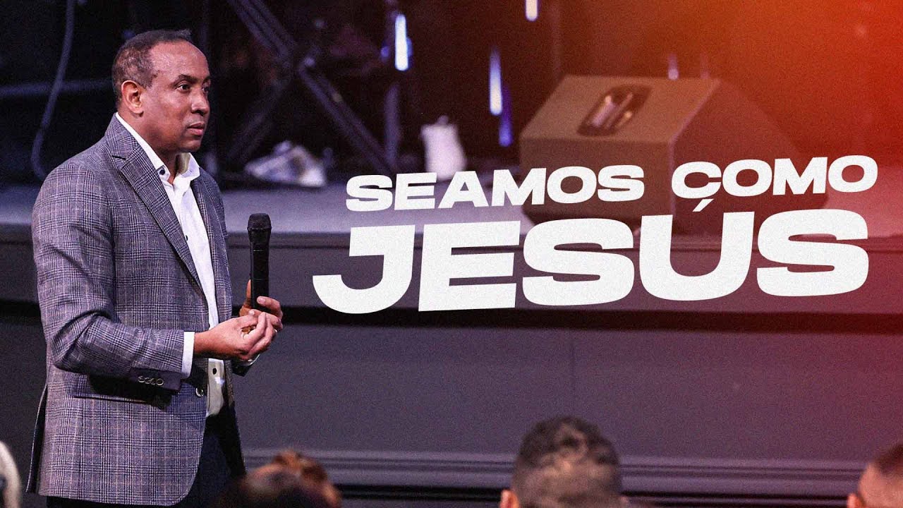 Seamos como Jes&uacute;s | Pastor Juan Carlos Harrigan