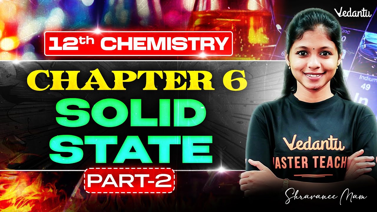 12th Chemistry | Chapter 6 Solid State Part 2 | State Board | Shravanee Ma'am