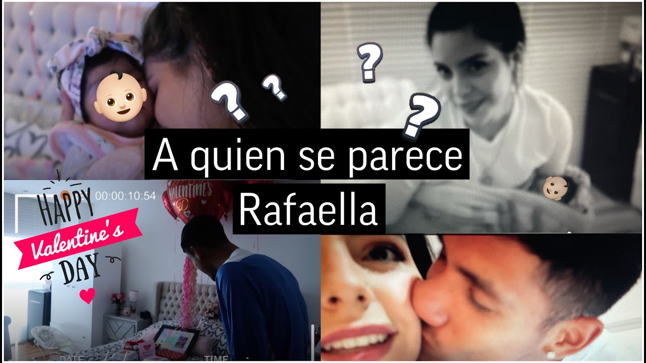 A QUIEN SE PARECE RAFAELLA?👶🏻🙈