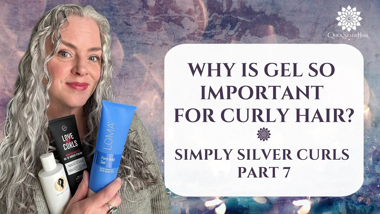 Why Is Gel Important for Curly Gray Hair? – Simply Silver Curls Part 7 – Joli Campbell