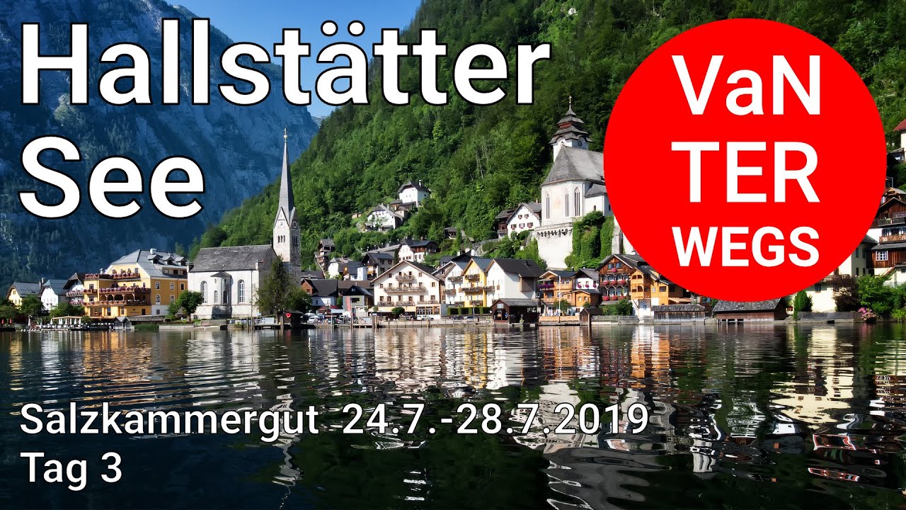 Hallstätter See | Wohnmobil Tour Salzkammergut 24.7.-28.7.2019 | Tag 3