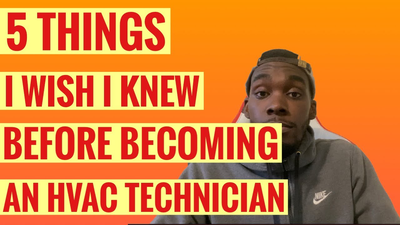 5 THINGS I WISH I KNEW BEFORE BECOMING AN HVAC TECHNICIAN (Residential)