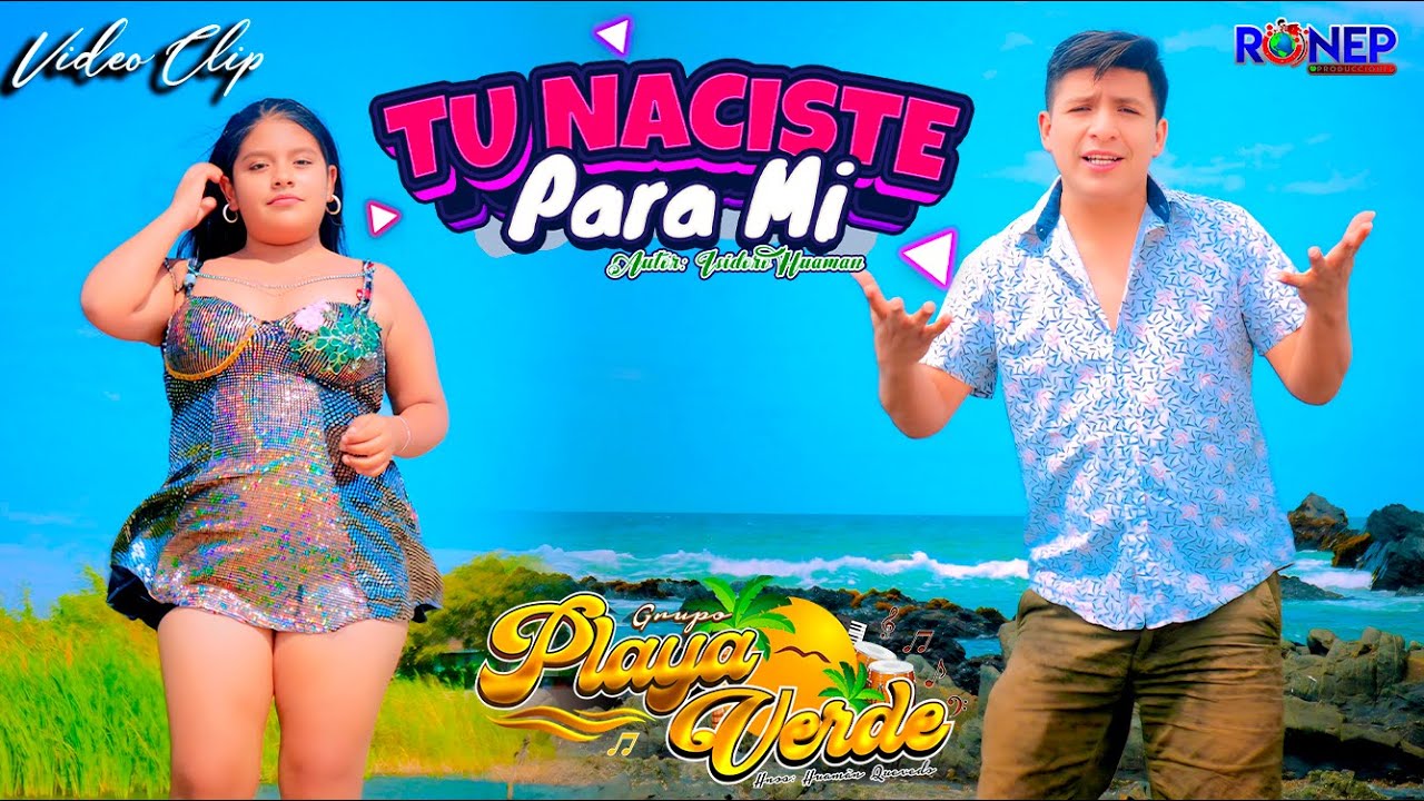 PLAYA VERDE - TU NACISTE PARA MI - VIDEO CLIP OFICIAL 2025