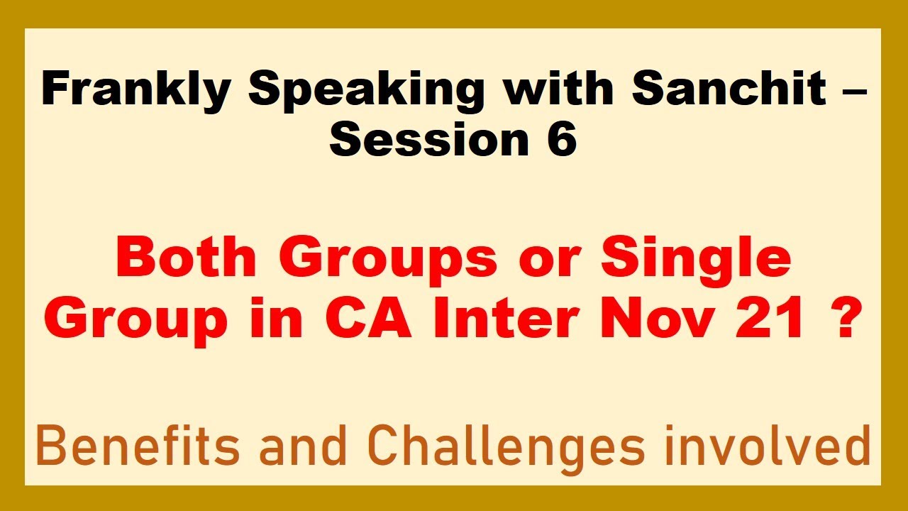 Should we prepare for Both groups or Single Group in CA Inter Nov 21| Frankly Speaking with Sanchit