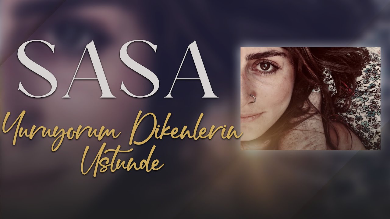 SASA SERAP - Yürüyorum Dikenlerin Üstünde