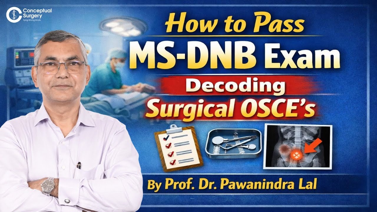 How to Pass MS&ndash;DNB Exam | Decoding Surgical OSCEs | Prof. Dr. Pawanindra Lal
