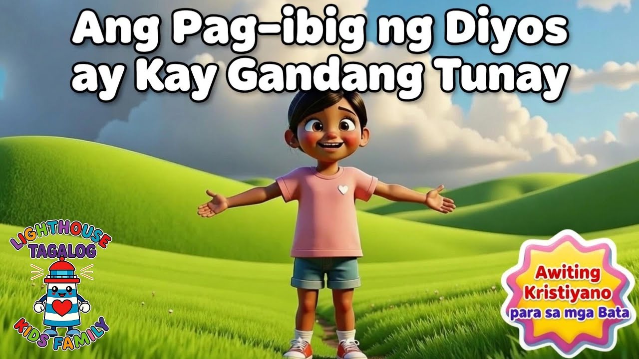 Ang Pag-ibig ng Diyos ay Kay Gandang Tunay Kristiyanong Awit ng Bata| Lighthouse Kids Family–Tagalog