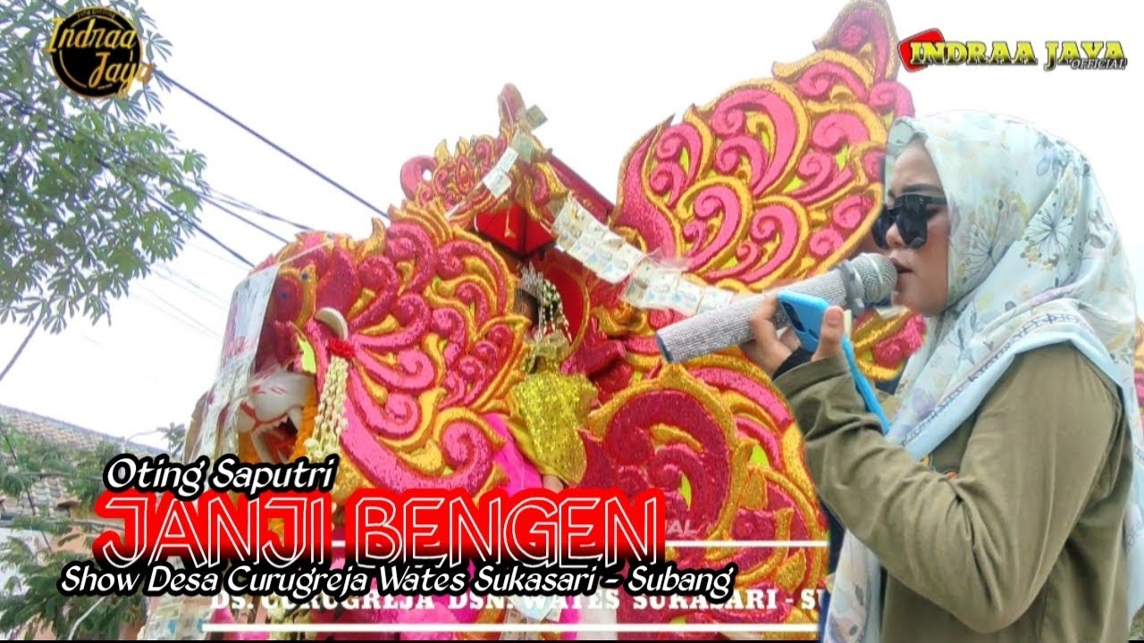 JANJI BENGEN - VOC. OTING || SHOW DESA CURUGREJA WATES - SUBANG