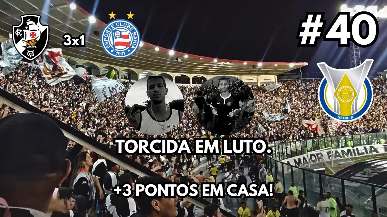 VIRADA EM SÃO JANUÁRIO | Vasco 3 x 1 Bahia | De Norte a Sul #40