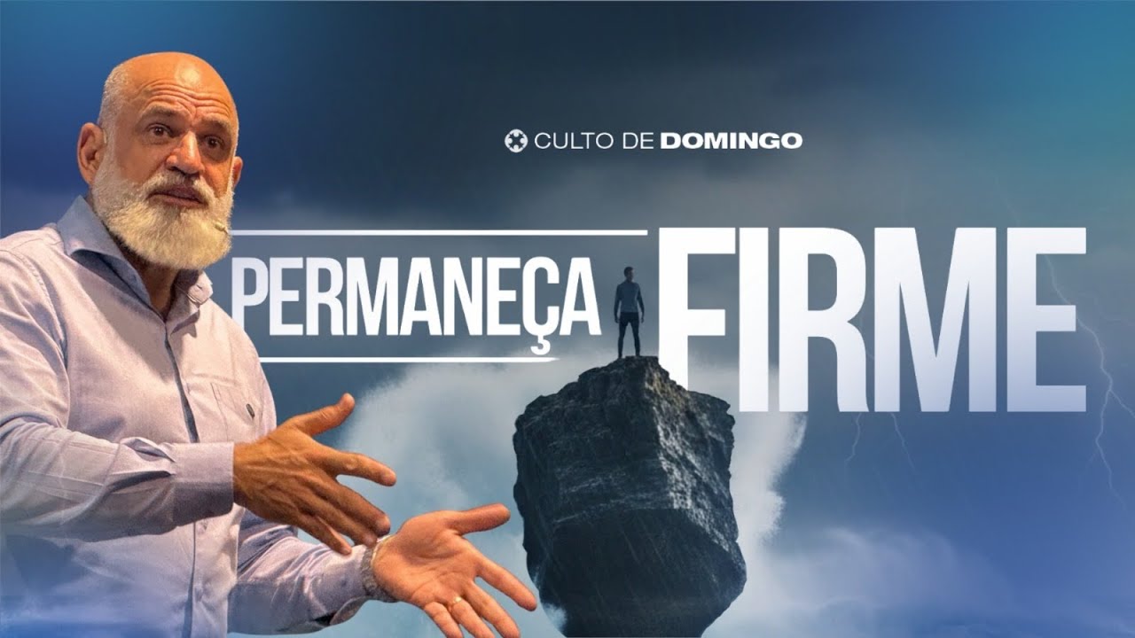 Permaneça Firme | Ap. Nivaldo Araujo | 22.02.2026